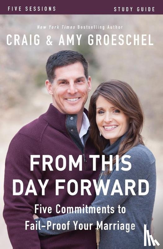 Groeschel, Craig, Groeschel, Amy - From This Day Forward Bible Study Guide