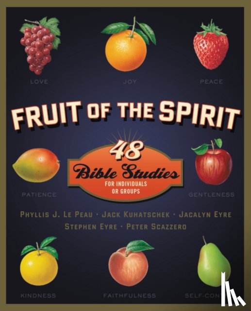 Phyllis J. LePeau, LePeau, Jack Kuhatschek, Kuhatschek, Jacalyn Eyre, Eyre - Fruit of the Spirit