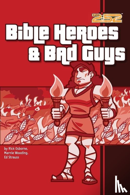 Osborne, Rick, Wooding, Marnie, Strauss, Ed - Bible Heroes and Bad Guys