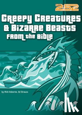 Osborne, Rick, Strauss, Ed - Creepy Creatures and Bizarre Beasts from the Bible