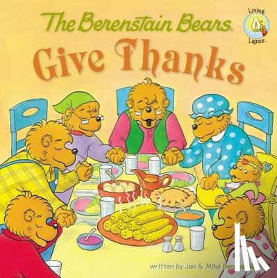 Berenstain, Jan, Berenstain, Mike - The Berenstain Bears Give Thanks