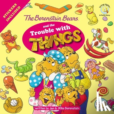 Berenstain, Jan, Berenstain, Mike - The Berenstain Bears and the Trouble with Things