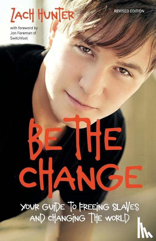 Hunter, Zach - Be the Change, Revised Edition