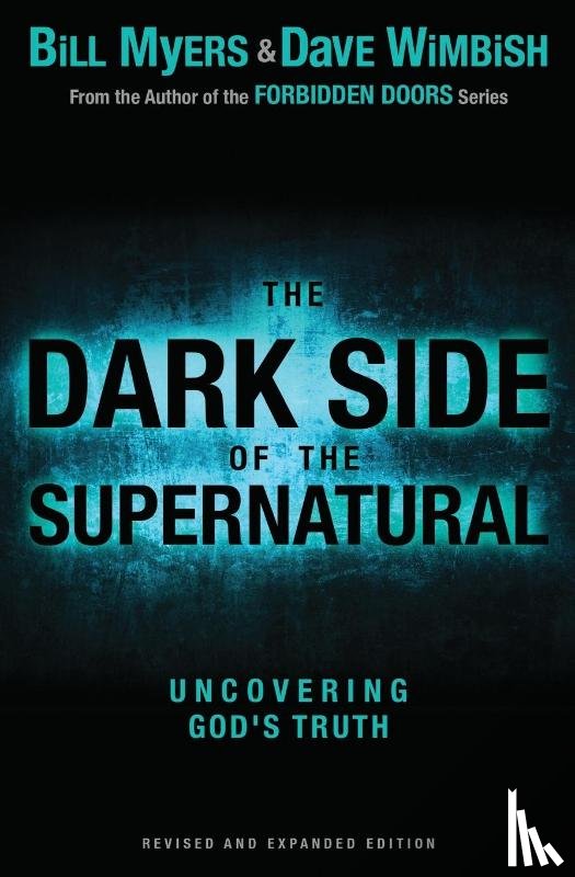 Myers, Bill, Wimbish, David - The Dark Side of the Supernatural, Revised and Expanded Edition