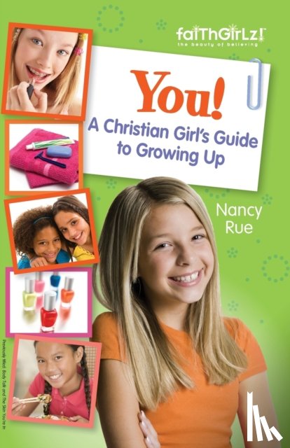 Rue, Nancy N. - You! A Christian Girl's Guide to Growing Up