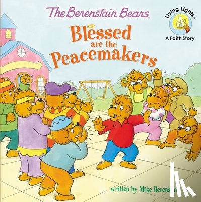 Berenstain, Mike - The Berenstain Bears Blessed are the Peacemakers