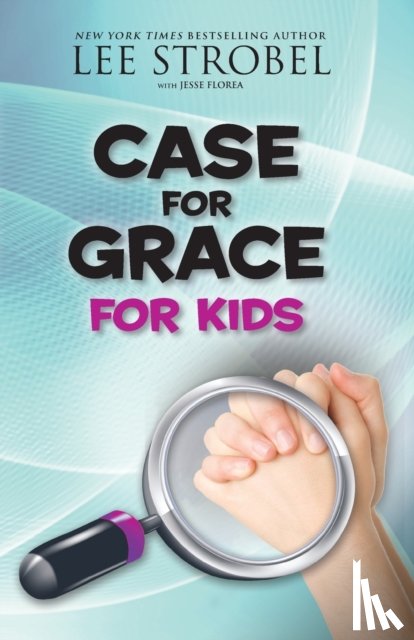 Strobel, Lee - Case for Grace for Kids
