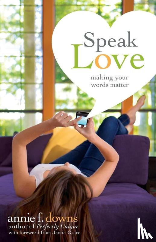 Downs, Annie F. - Speak Love