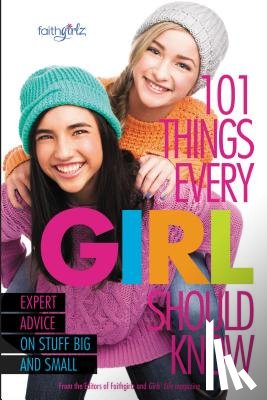 From the Editors of Faithgirlz! - 101 Things Every Girl Should Know