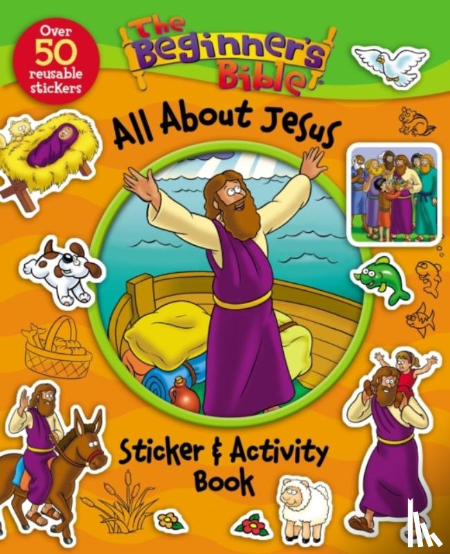 The Beginner's Bible - The Beginner's Bible All About Jesus Sticker and Activity Book