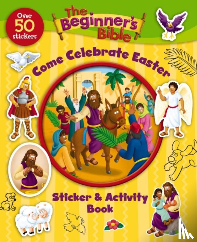 The Beginner's Bible - The Beginner's Bible Come Celebrate Easter Sticker and Activity Book