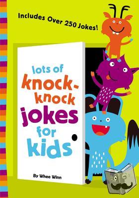 Winn, Whee - Lots of Knock-Knock Jokes for Kids