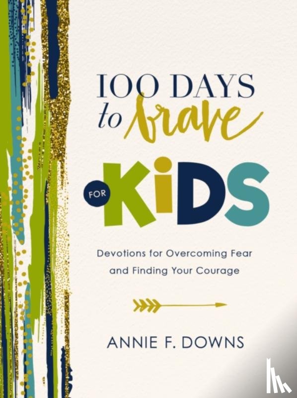 Downs, Annie F. - 100 Days to Brave for Kids