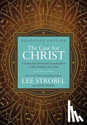 Strobel, Lee - The Case for Christ Graduate Edition