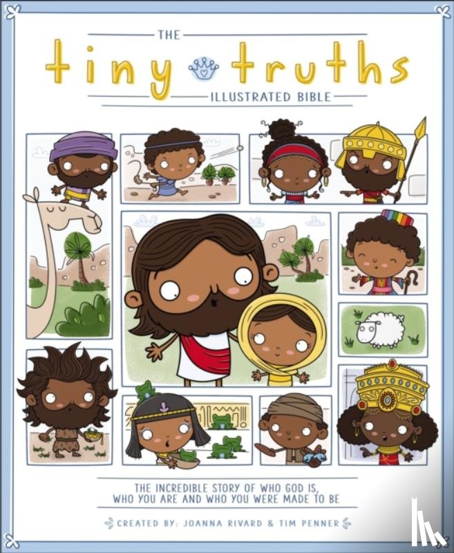 Rivard, Joanna, Penner, Tim - The Tiny Truths Illustrated Bible