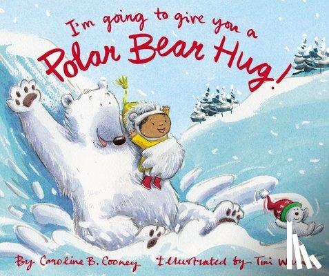 Cooney, Caroline B. - I'm Going to Give You a Polar Bear Hug!