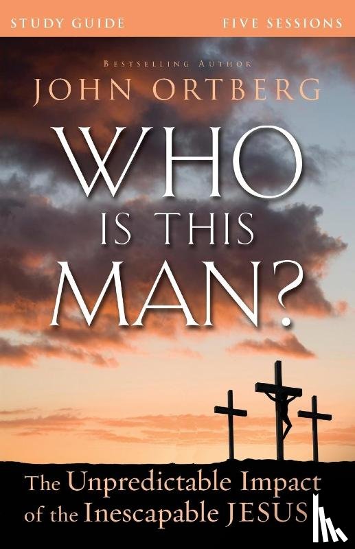 Ortberg, John - Who Is This Man? Bible Study Guide