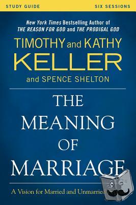 Keller, Timothy, Keller, Kathy - The Meaning of Marriage Study Guide