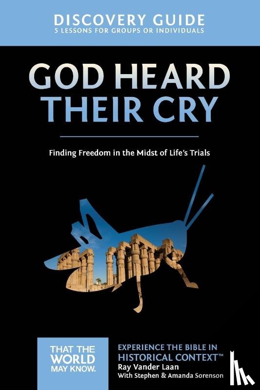 Vander Laan, Ray - God Heard Their Cry Discovery Guide