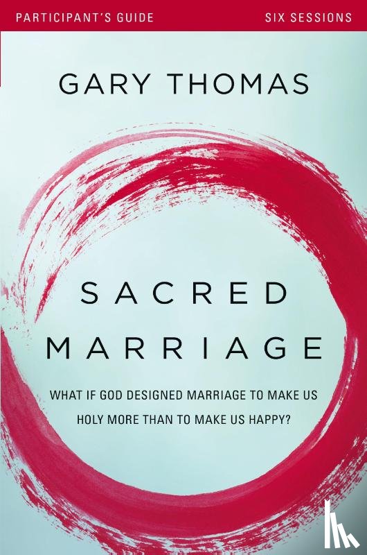 Thomas, Gary - Sacred Marriage Bible Study Participant's Guide