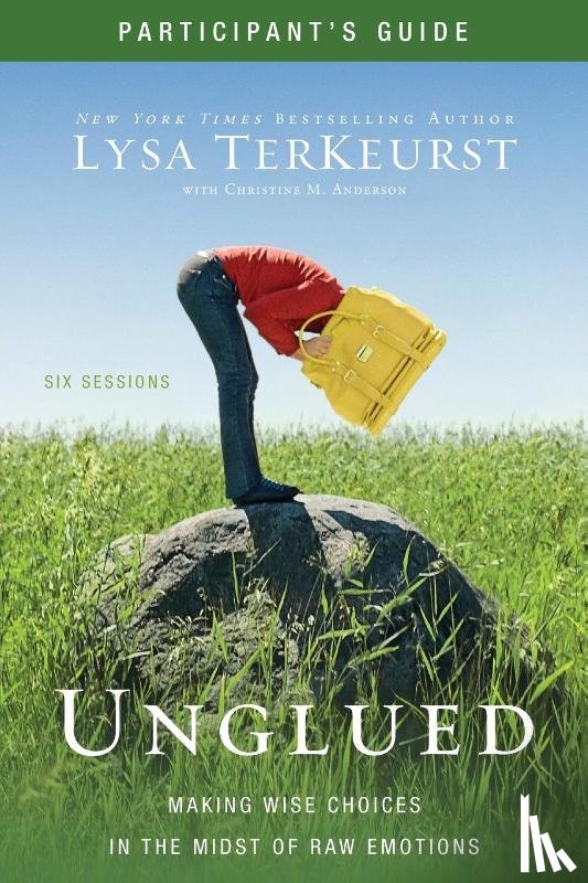 TerKeurst, Lysa - Unglued Participant's Guide