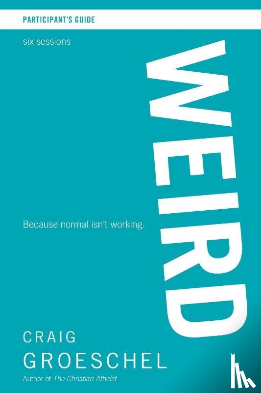 Groeschel, Craig - WEIRD Bible Study Participant's Guide