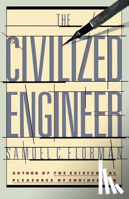 Florman, Samuel C - The Civilized Engineer