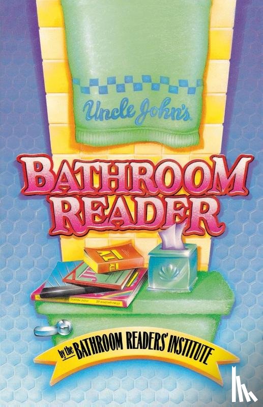 BATHROOM READER'S INSTITUTE - Uncle John'S First Bathroom RE