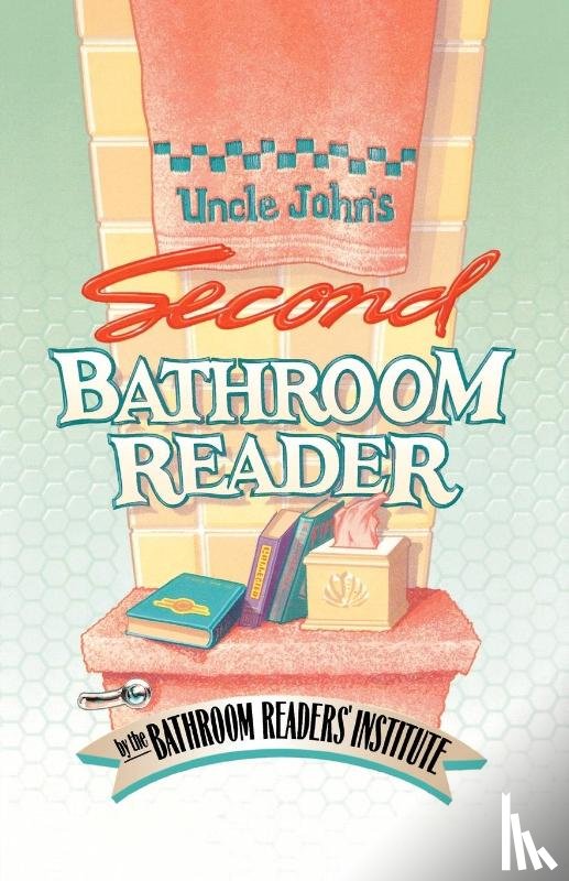 Bathroom Readers' Institute - Uncle John's Second Bathroom Reader