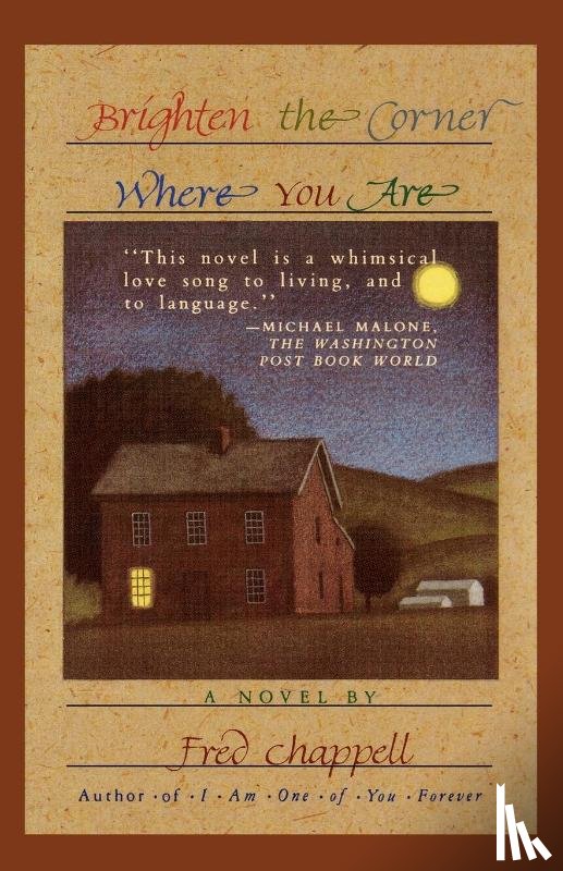 Chappell, Fred - Brighten the Corner Where You Are