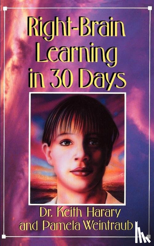 Harary, Keith, Weintraub, Pamela - Right-Brain Learning in 30 Days