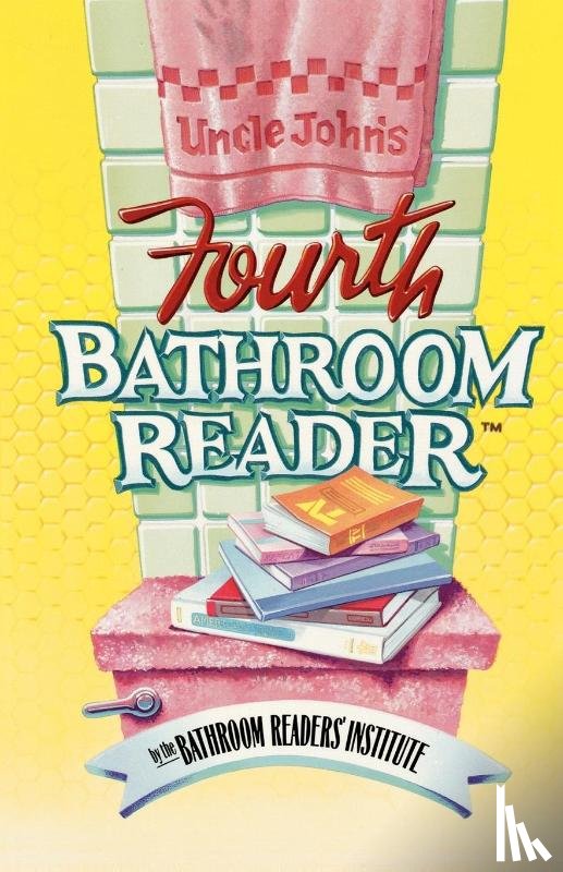 Bathroom Reader's Hysterical Society, Bathroom Reader's Institute - Uncle John's Fourth Bathroom Reader