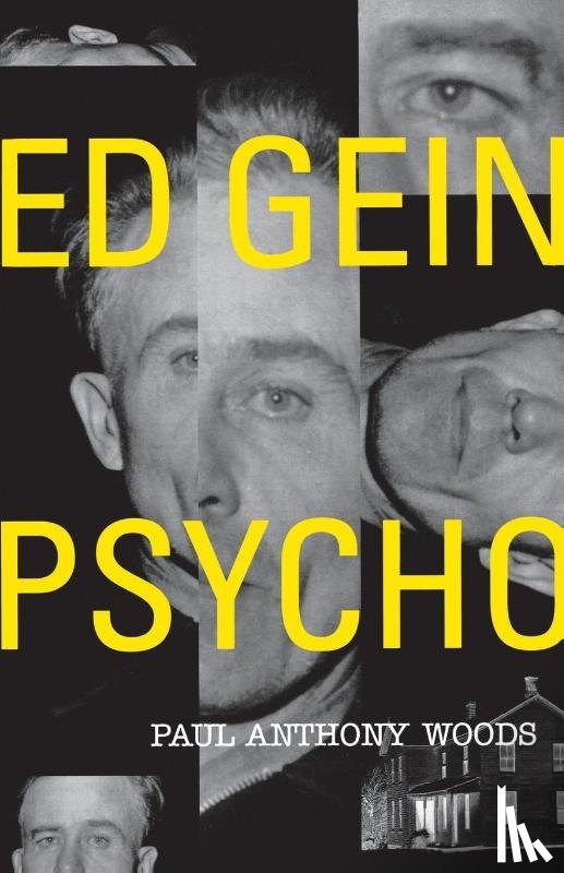 Paul Anthony Woods - Ed Gein: Psycho