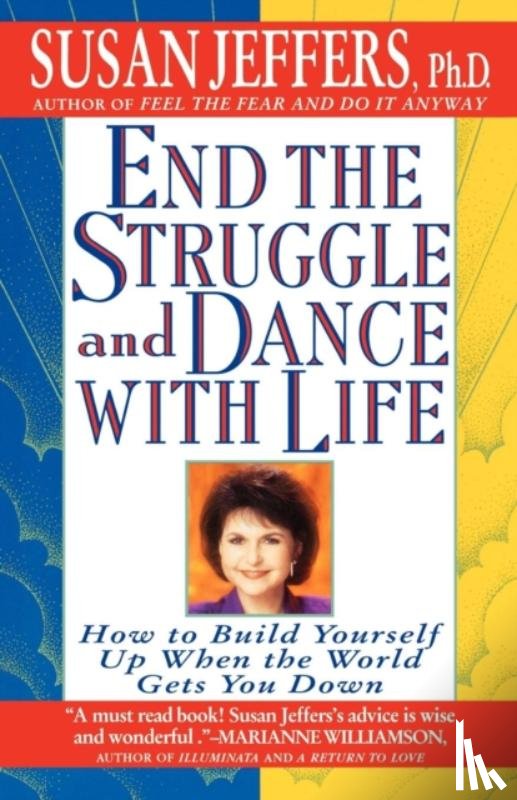 Jeffers, Susan J. - End the Struggle and Dance with Life