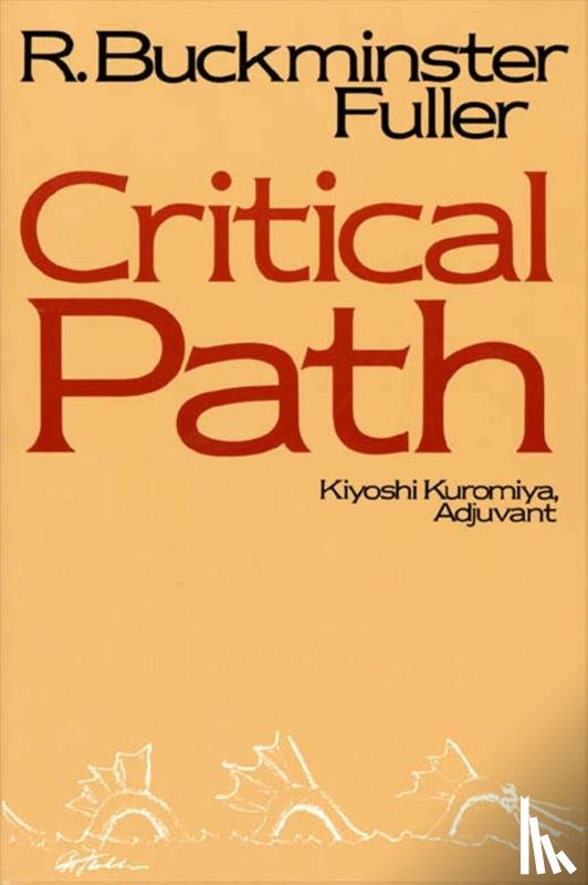 Fuller, R.Buckminster - Critical Path