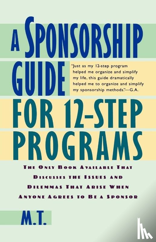 M. T., Mira T - A Sponsorship Guide for 12-Step Programs