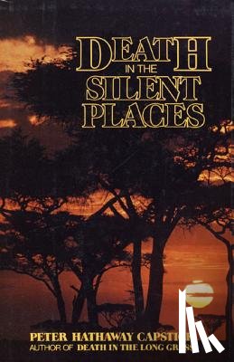 Capstick, Peter Hathaway - Capstick, P: Death in the Silent Places