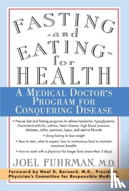 Joel Fuhrman, M.D. - Fasting and Eating for Health