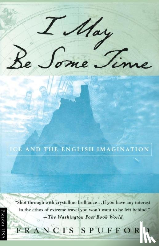 Spufford, Francis - I May Be Some Time