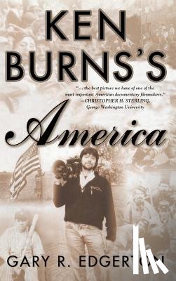 Edgerton, G. - Ken Burns's America: Packaging the Past for Television