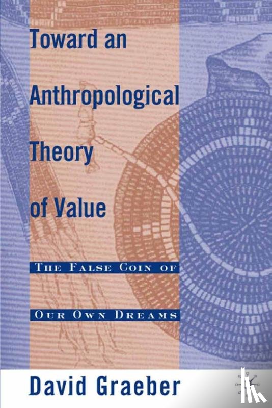 Graeber, D. - Toward an Anthropological Theory of Value