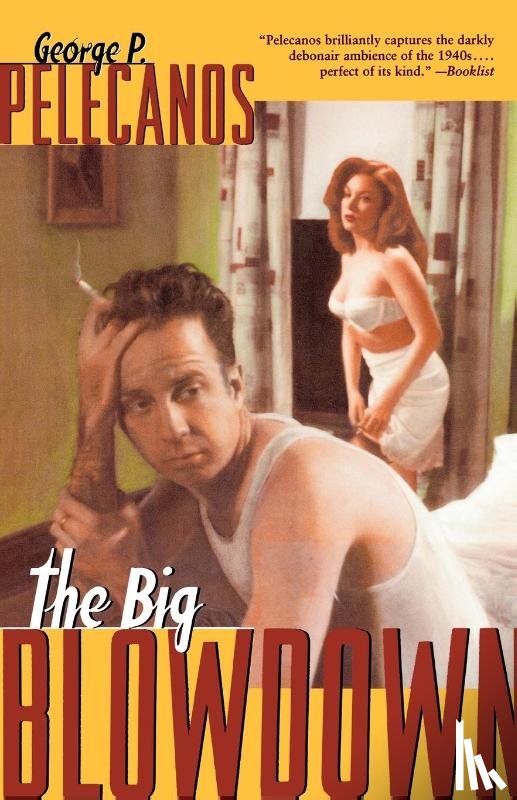 Pelecanos, George P. - The Big Blowdown