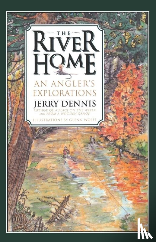 Dennis, Jerry - The River Home