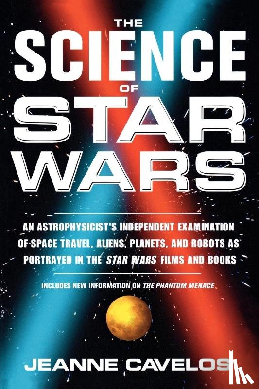 Cavelos, Jeanne - The Science of Star Wars