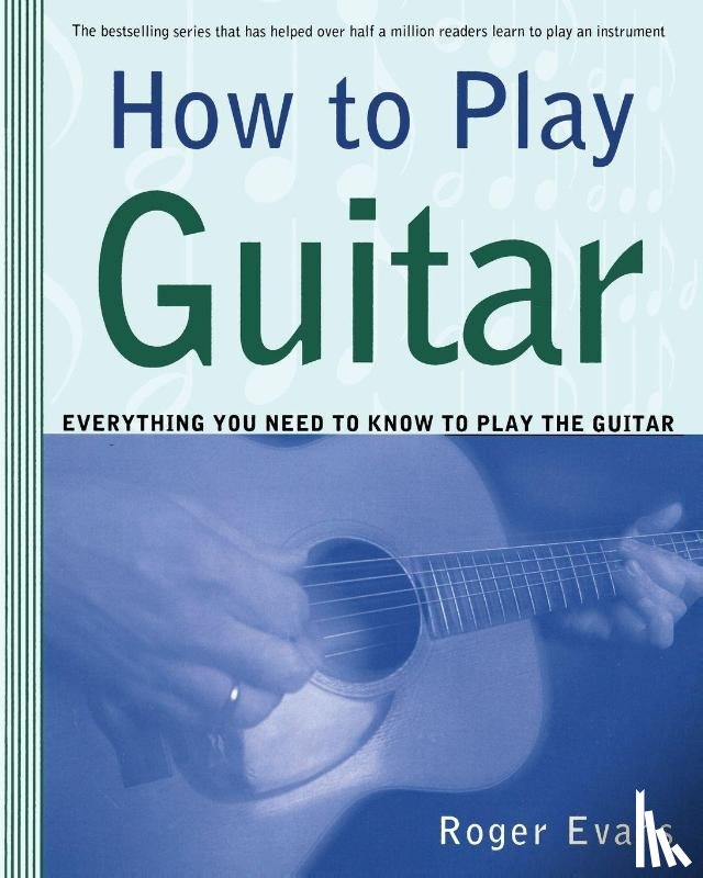 Evans, Roger - How to Play Guitar