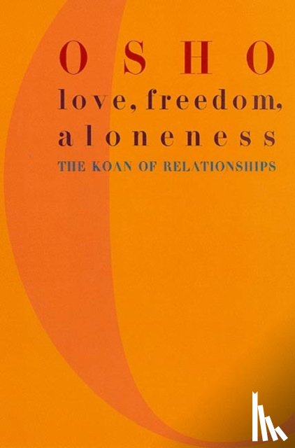 Osho - Love, Freedom and Aloneness