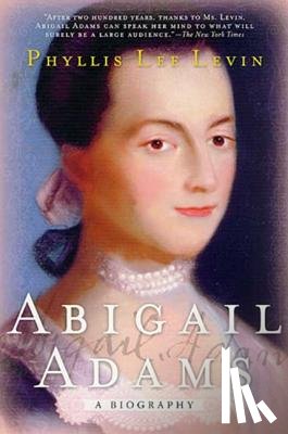 Levin, Phyllis Lee - Abigail Adams