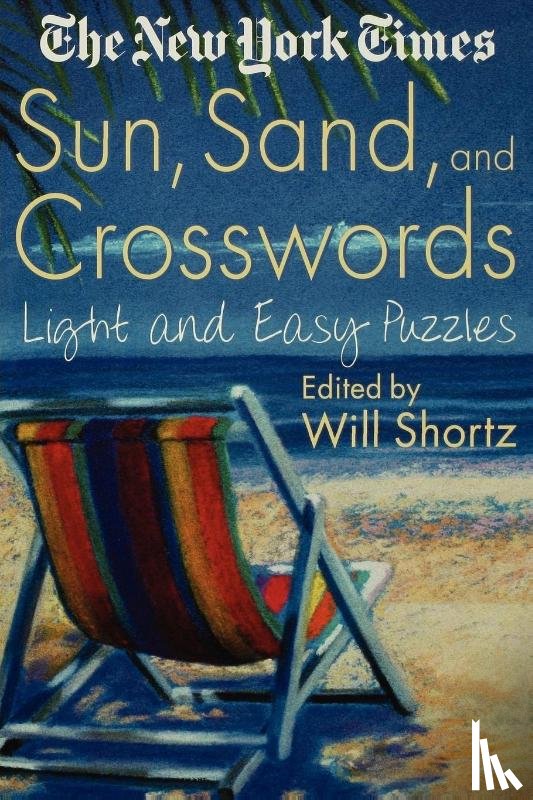 Shortz, Will, New York Times - The New York Times Sun, Sand and Crosswords