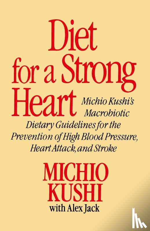 Kushi, Michio, Jack, Alex - Diet for a Strong Heart