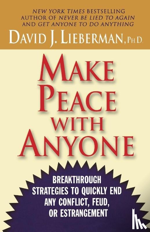 Lieberman, David J. - Make Peace with Anyone